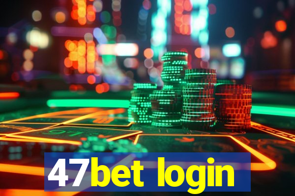 47bet login